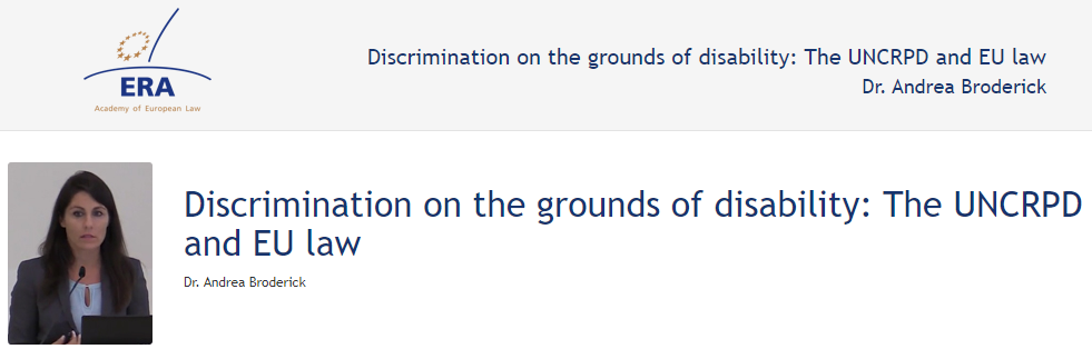 Dr Andrea Broderick: Discrimination on the grounds of disability: The UNCRPD and EU law Dr Andrea Broderick: Discrimination on the grounds of disability: The UNCRPD and EU law
