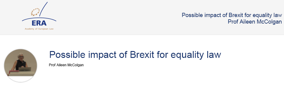 Prof Aileen McColgan: Possible impact of Brexit for equality law Prof Aileen McColgan: Possible impact of Brexit for equality law