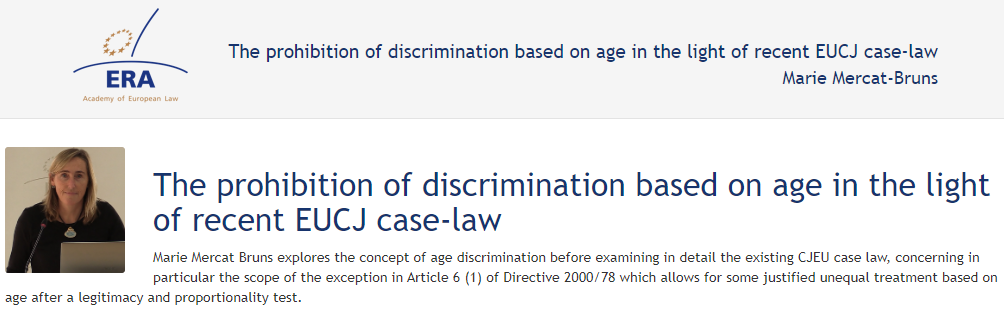 Marie Mercat-Bruns: The prohibition of discrimination based on age in the light of recent EUCJ case-law Marie Mercat-Bruns: The prohibition of discrimination based on age in the light of recent EUCJ case-law