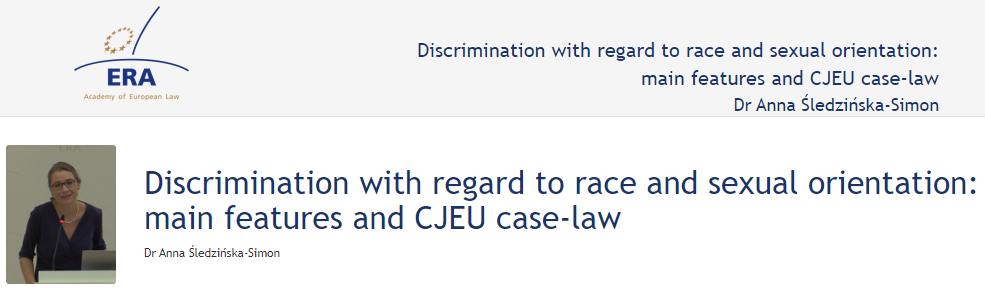Dr Anna Sledzinska-Simon: Discrimination with regard to race and sexual orientation: main features and CJEU case-law Dr Anna Sledzinska-Simon: Discrimination with regard to race and sexual orientation: main features and CJEU case-law