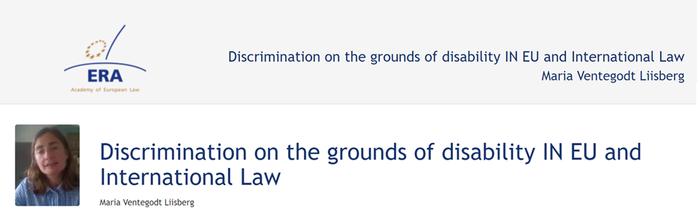 Maria Ventegodt Liisberg: Discrimination on the grounds of disability IN EU and International Law Maria Ventegodt Liisberg: Discrimination on the grounds of disability IN EU and International Law